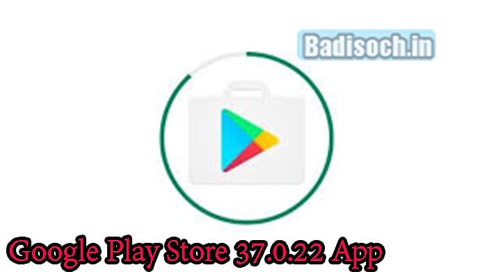 Google Play Store 37.0.22 App