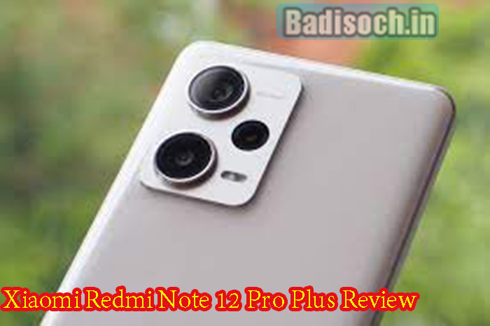 Xiaomi Redmi Note 12 Pro Plus Review