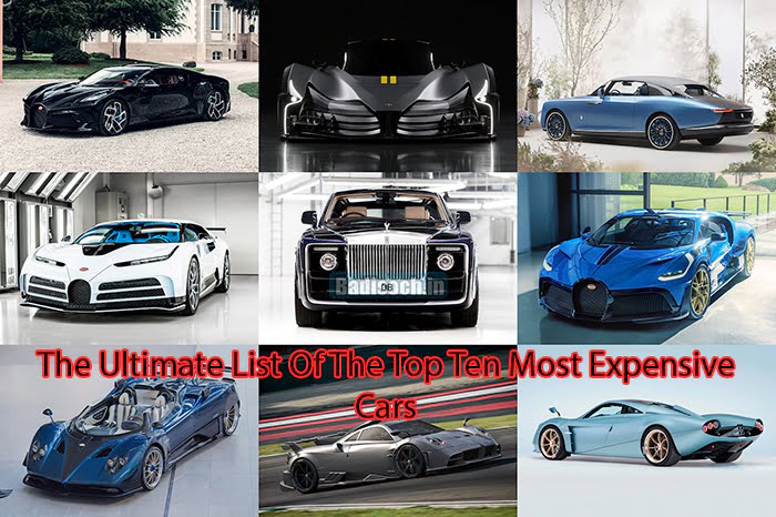 The Ultimate List Of The Top Ten Most Expensive Cars