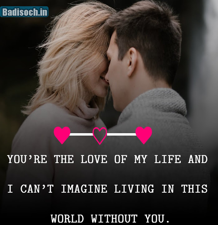 Love of My Life Quotes Celebrating True Love 2023, Happy Feelings,  Inspiring, Massages, Images, - बड़ी सोच