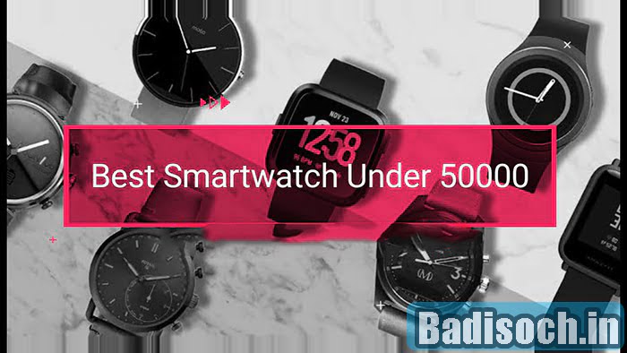 Best Smartwatches under 50,000 in India