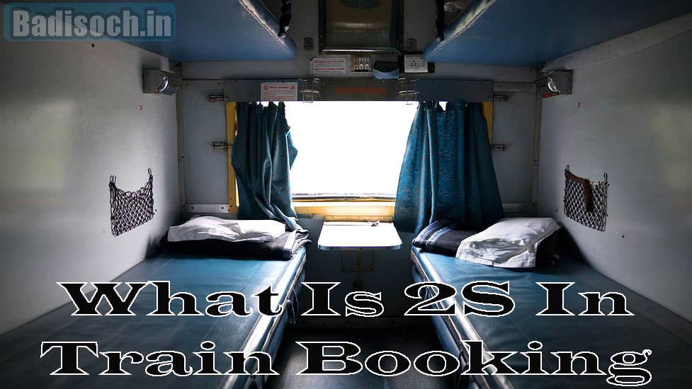 what-is-2s-in-train-booking-thing-to-know-before-initiating-your