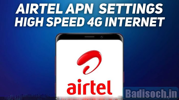 Airtel APN Settings for High Speed 4G Internet