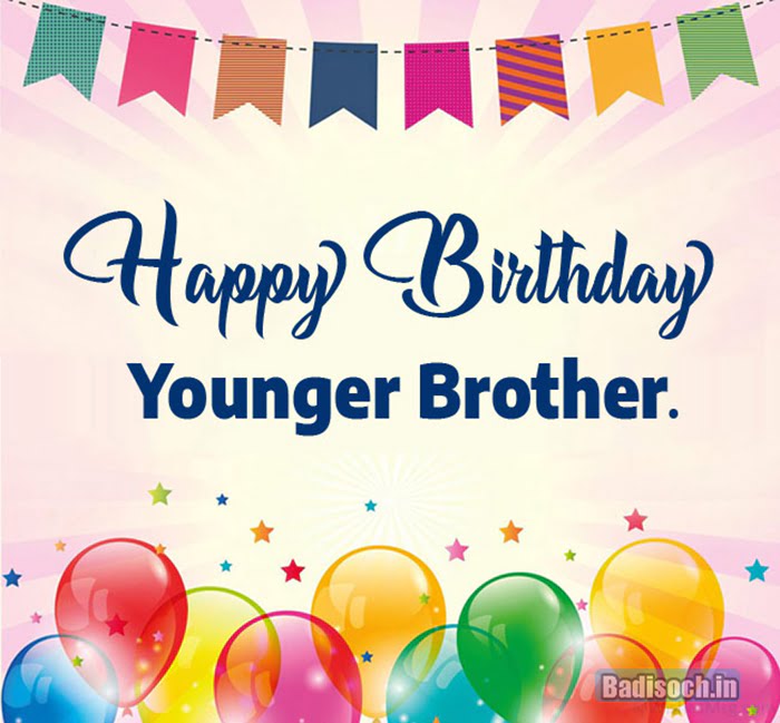 Birthday Wishes for Your Younger Brother