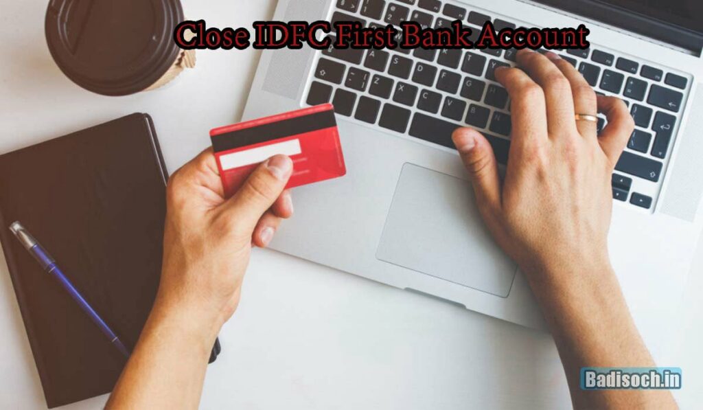 Close IDFC First Bank Account