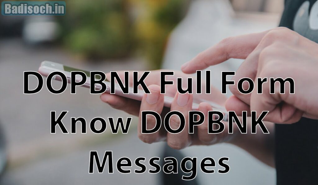 DOPBNK Full Form Know DOPBNK Messages