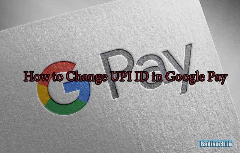 How to Change UPI ID in Google Pay