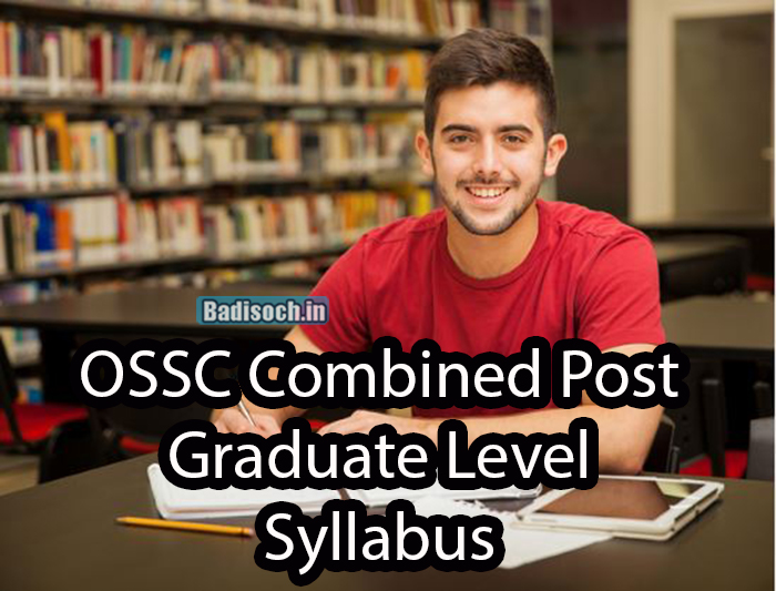 OSSC Combined Post Graduate Level Syllabus