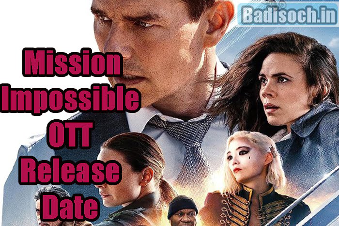 Mission Impossible OTT Release Date 2023