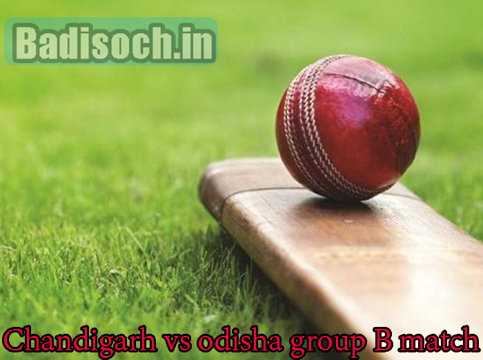Chandigarh vs odisha group B match