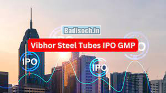 Vibhor Steel Tubes IPO GMP